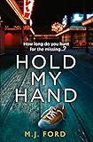 Hold My Hand: The most gripping, dark and twisty crime thriller book of the year