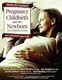 Pregnancy, Childbirth, and the Newborn: The Complete Guide (medically updated)