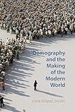 Demography and the Making of the Modern World: Public Policies and Demographic Forces