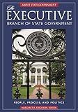 The Executive Branch of State Government: People, Process, and Politics (About State Government)