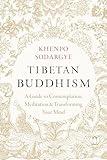 Tibetan Buddhism: A Guide to Contemplation, Meditation, and Transforming Your Mind