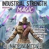 Industrial Strength Magic