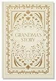 Grandma's Story: A Memory and Keepsake Journal for My Family (Grandparents Keepsake Memory Journal Series)