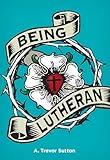 Being Lutheran