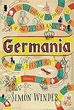 Germania: In Wayward Pursuit of the Germans and Their History