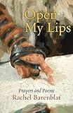 Open My Lips: Prayers and Poems (The Jewish Poetry Project)