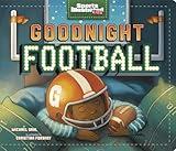 Goodnight Football (Sports Illustrated Kids Bedtime Books)