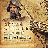 Early Spanish Explorers and The Exploration of Southwest America Exploration of the Americas Grade 3 Children's Exploration Books