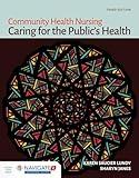 Community Health Nursing: Caring for the Public's Health: Caring for the Public's Health