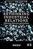 Rethinking Industrial Relations: Mobilisation, Collectivism and Long Waves (Routledge Studies in Employment Relations)