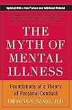 The Myth of Mental Illness: Foundations of a Theory of Personal Conduct