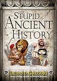 Stupid Ancient History (Stupid History Book 14)