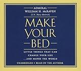 Make Your Bed: Little Things That Can Change Your Life...And Maybe the World