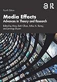 Media Effects: Advances in Theory and Research (Routledge Communication Series)