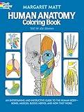 Human Anatomy Coloring Book: an Entertaining and Instructive Guide to the Human Body - Bones, Muscles, Blood, Nerves and How They Work (Coloring Books) (Dover Science For Kids Coloring Books)