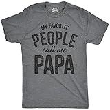 Crazy Dog Mens My Favorite People Call Me Papa T Shirt Funny Cute Humor Tee Fathers Day Family Shirt Best Dad Ever Tshirt Dark Heather Grey M