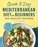 Quick & Easy Mediterranean Diet for Beginners: 100 Healthy Recipes