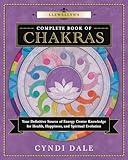 Llewellyn's Complete Book of Chakras: Your Definitive Source of Energy Center Knowledge for Health, Happiness, and Spiritual Evolution (Llewellyn's Complete Book Series, 7)