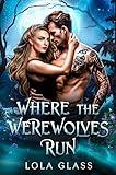 Where the Werewolves Run (Moon of the Monsters Book 1)