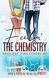 Feelin' the Chemistry: High School 101 - Book #1