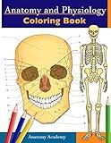 Anatomy and Physiology Coloring Book: Incredibly Detailed Self-Test Color workbook for Studying | Perfect Gift for Medical School Students, Doctors, Nurses and Adults