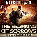 The Beginning of Sorrows: The Complete Box Set: An Apocalyptic Saga of the End Times