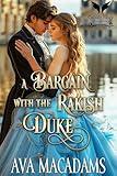 A Bargain with the Rakish Duke: A Historical Regency Romance Novel (A Game of Rakes Book 2)