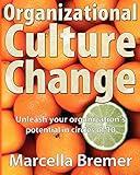 Organizational Culture Change: Unleashing your Organization's Potential in Circles of 10