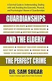 Guardianships and the Elderly: The Perfect Crime