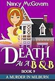 Death At A B & B: A Culinary Cozy Mystery With A Delicious Recipe (A Murder In Milburn Book 9)