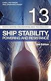 Reeds Vol 13: Ship Stability, Powering and Resistance (Reeds Marine Engineering and Technology Series)