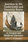 Journeys to the Underworld and Heavenly Realm in Ancient and Medieval Literature