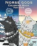 Norse Gods Coloring book for kids: The best Norse gods and Norse godesses, ages 4 - 11, Vol 1, 8 x 10