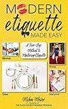 Modern Etiquette Made Easy: A Five-Step Method to Mastering Etiquette