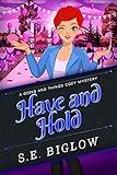 Have and Hold: A Woman Sleuth Mystery (Geeks and Things Cozy Mysteries Book 4)