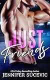 Just Friends: An Off-Limits Friends-to-Lovers New Adult College Sports Romance