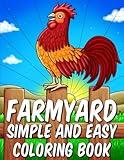 Simple Coloring Book for Adults | Farmyard: 50+ Easy Big and Bold Farm Animal Themed Pages to Color for Seniors, Beginners, Kids, and Grown-ups (Easy and Simple Coloring Books)