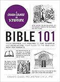 Bible 101: From Genesis and Psalms to the Gospels and Revelation, Your Guide to the Old and New Testaments (Adams 101 Series)