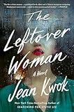 The Leftover Woman: A Compelling Exploration of Motherhood and Survival, Perfect for Fall 2024, Uncover the Secret Ties that Bind Two Women Across Worlds