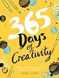 365 Days of Creativity: Inspire Your Imagination with Art Every Day