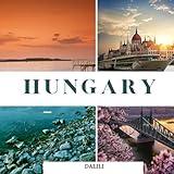 Hungary: A Beautiful Travel Photography Coffee Table Picture Book with words of the Country in Europe|100 Cute Images