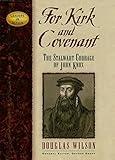 For Kirk and Covenant: The Stalwart Courage of John Knox (Leaders in Action)