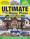 Ultimate Book of Home Plans, Completely Updated & Revised 4th Edition: Over 680 Home Plans in Full Color: North America's Premier Designer Network: Sections on Home Design & Outdoor Living Ideas