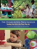 The Homegrown Preschooler: Teaching Your Kids in the Places They Live