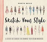 Sketch Your Style: A Guided Sketchbook for Drawing Your Dream Wardrobe