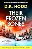 Their Frozen Bones: An edge-of-your-seat crime thriller with a jaw-dropping twist (Detectives Kane and Alton Book 23)