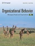 Organizational Behavior: Managing People and Organizations