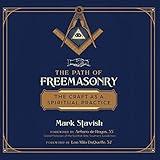 The Path of Freemasonry: The Craft as a Spiritual Practice