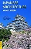 Japanese Architecture: A Short History (Tuttle Classics)