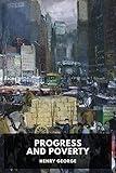 Progress and Poverty [Annotated]